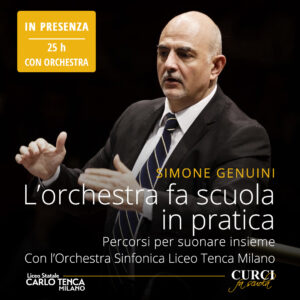 L'ORCHESTRA FA SCUOLA - IN PRATICA. Percorsi per suonare insieme. Con l’Orchestra Sinfonica Liceo Tenca Milano - INIZIO 3/04